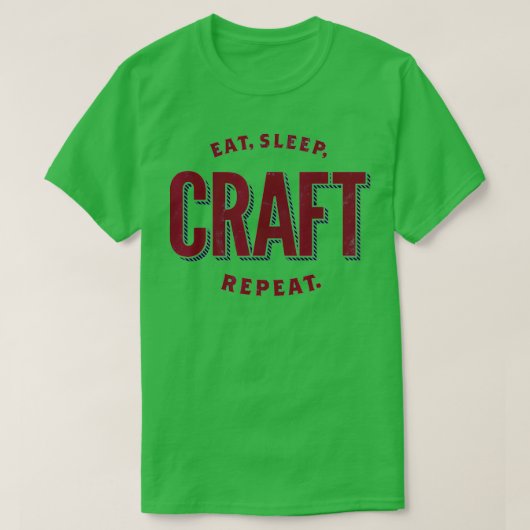 Eat, Sleep, Craft, Repeat Craft Lover T-shirt (Design voorkant)