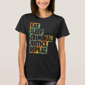 Eat Sleep Criminal Justice Repeat Women Court Lega T-shirt (Voorkant)