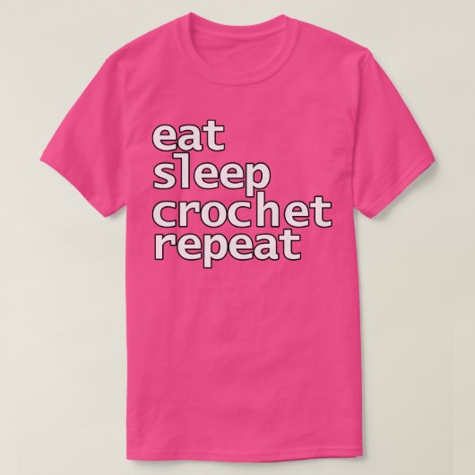 Eat Sleep Crochet Herhaal Typografie T-shirt (Design voorkant)