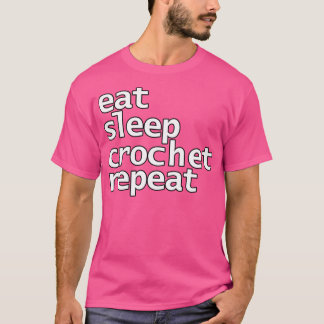 Eat Sleep Crochet Herhaal Typografie T-shirt