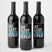 Eat Sleep Cruise Herhaaldag Vacking Vacking Wijn Etiket (Flessen)