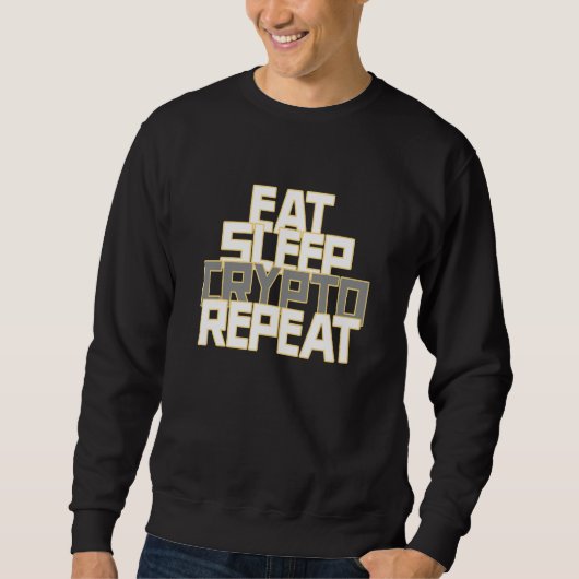 Eat Sleep Crypto herhalen voor crypto Trui (Voorkant)