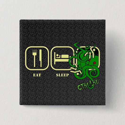 Eat - Sleep - Cthulhu Button (Voorkant)