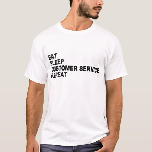 Eat Sleep Customer Service Herhalen T-shirt (Voorkant)