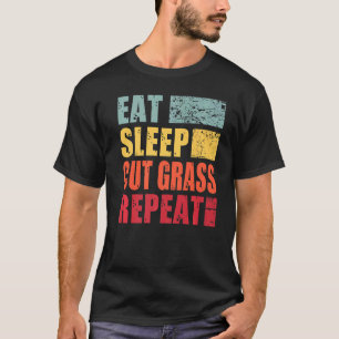 Eat Sleep Cut Grass Herhalen T-shirt