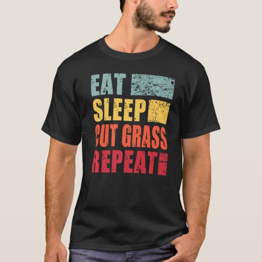 Eat Sleep Cut Grass Herhalen T-shirt (Voorkant)