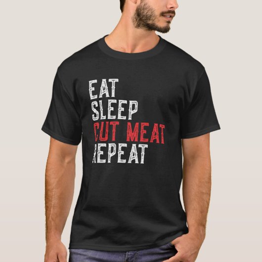 Eat Sleep Cut Meat Repeat Butcher T-shirt (Voorkant)