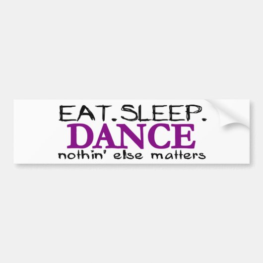 Eat Sleep Dance Bumpersticker (Voorkant)