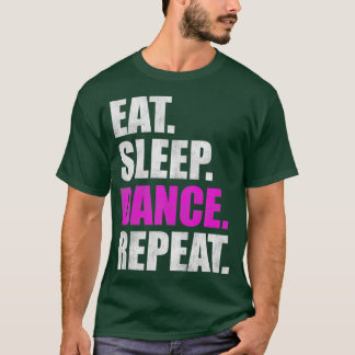 Eat Sleep Dance Herhaal 2 T-shirt