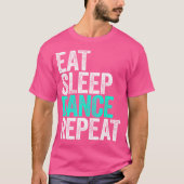 Eat Sleep Dance Herhaal Dancer T-shirt (Voorkant)