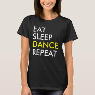 Eat Sleep Dance Herhaal T-shirt