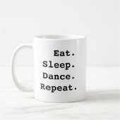 Eat Sleep Dance Herhalen Koffiemok (Links)