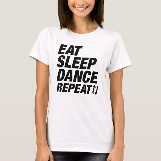 Eat Sleep Dance Herhalen T-shirt (Voorkant)