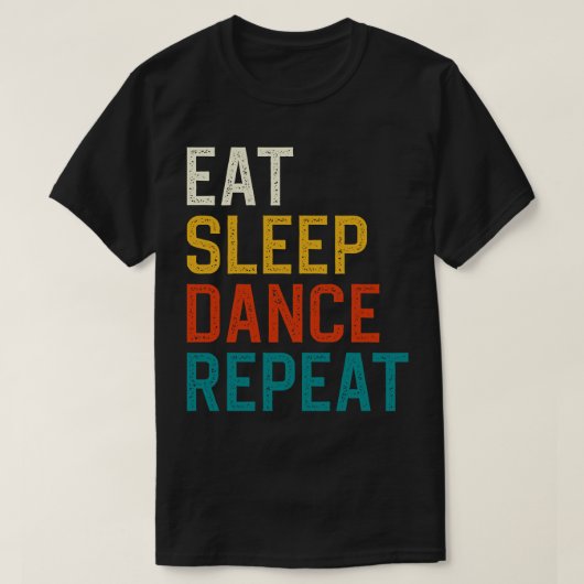 Eat Sleep Dance Herhalen T-shirt (Design voorkant)