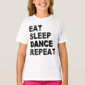 Eat Sleep Dance Herhalen T-shirt (Voorkant)