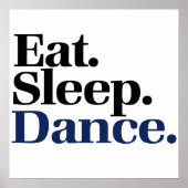 Eat Sleep DANCE Poster (Voorkant)