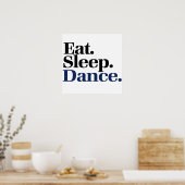 Eat Sleep DANCE Poster (Keuken)