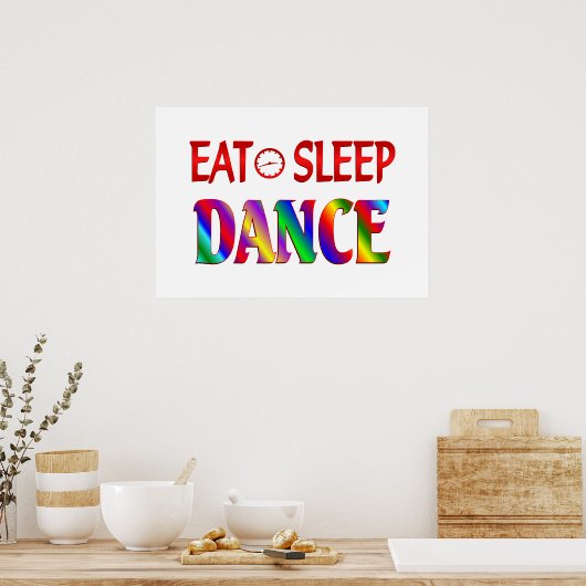 Eat Sleep Dance Poster (Keuken)