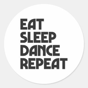 Eat Sleep Dance Repeat Dancing Boys Girls Funny Da Ronde Sticker