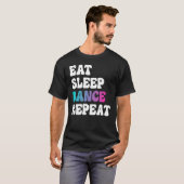Eat Sleep Dance Repeat Dancing Boys Girls Funny Da T-shirt (Voorkant volledig)