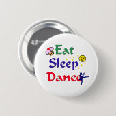Eat Sleep Dance Ronde Button 5,7 Cm (Voorkant /achterkant)