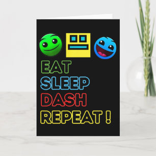 Eat Sleep Dash Herhaal videogame Geometrie Video G Kaart