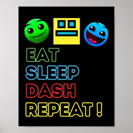Eat Sleep Dash Herhaal videogame Geometrie Video G Poster (Voorkant)