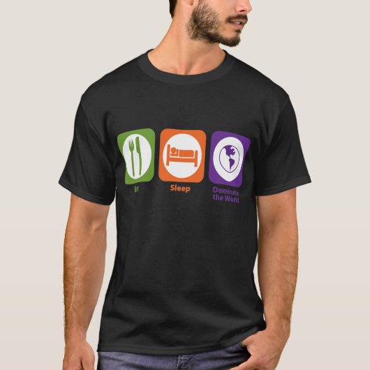 Eat Sleep de wereld domineren T-shirt (Voorkant)