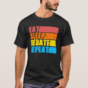 Eat Sleep Debat standpunten Discussiëren T-shirt