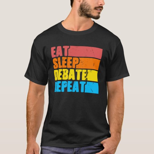 Eat Sleep Debat standpunten Discussiëren T-shirt (Voorkant)