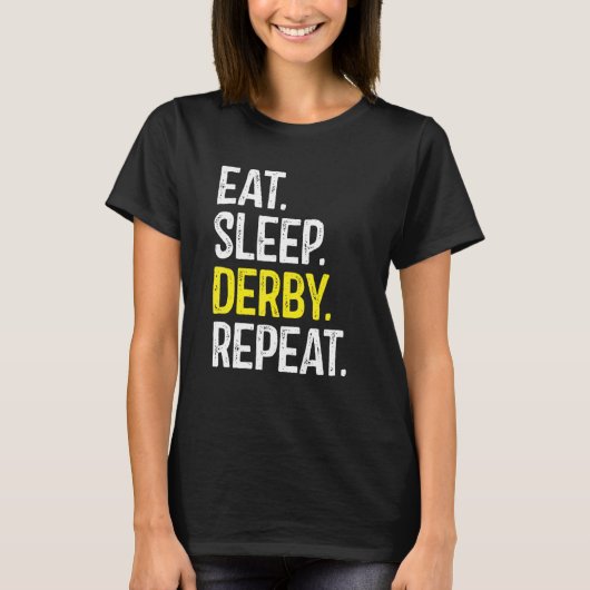 Eat Sleep Derby Repeat Roller Derby Roller Skating T-shirt (Voorkant)