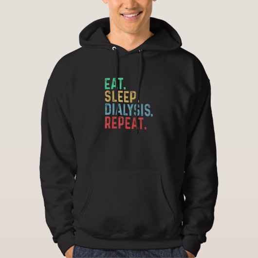 Eat Sleep Dialysis Repeat Kidney Nephrology Hoodie (Voorkant)
