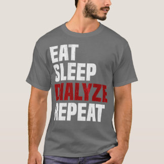 Eat Sleep Dialyze Herhaal Nierdialyse Urologist T-shirt