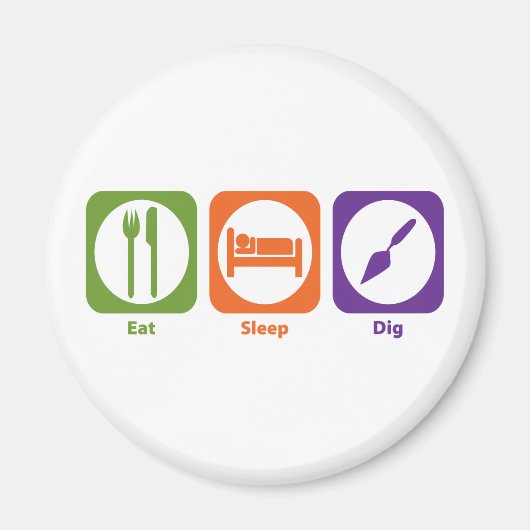Eat Sleep Dig Magneet (Voorkant)