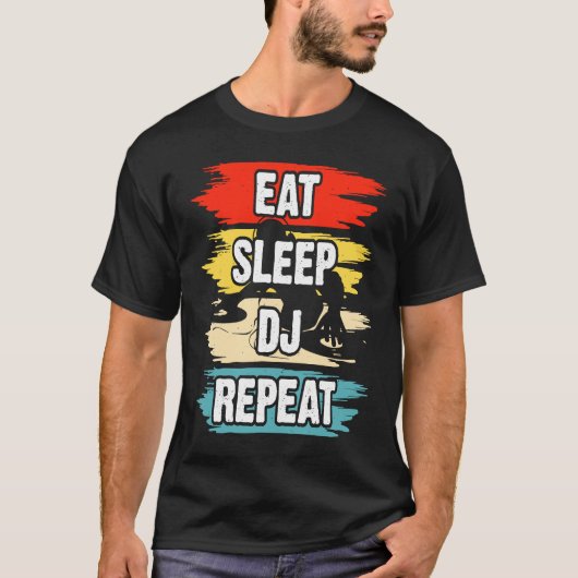 Eat Sleep DJ Herhaal 1 T-shirt (Voorkant)