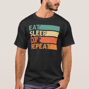 Eat Sleep Dj Herhaal Cool Dj Retro T-shirt