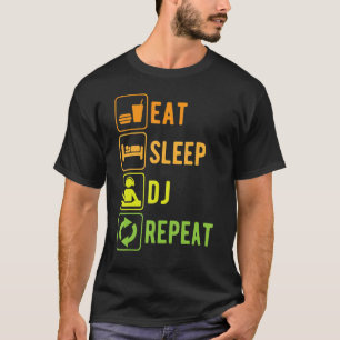 Eat Sleep Dj Herhaal Platenspeler Music T-shirt