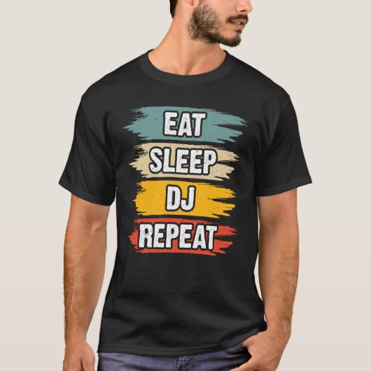Eat Sleep DJ Herhalen T-shirt (Voorkant)
