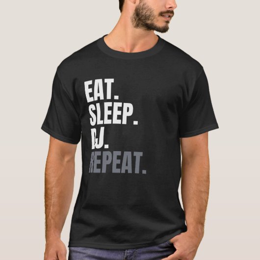 Eat Sleep DJ Repeat EDM Trance Dubstep Techno T-shirt (Voorkant)