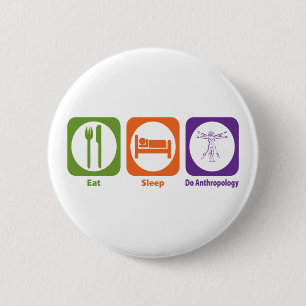 Eat Sleep Do Anthropology Ronde Button 5,7 Cm