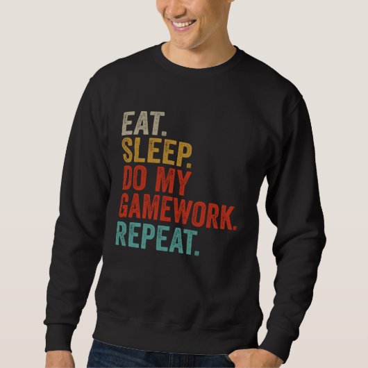 Eat Sleep Do My Gamework Gaming Gifts For Teenage Trui (Voorkant)