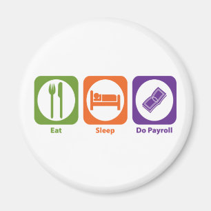 Eat Sleep Do Payroll Magneet