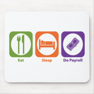 Eat Sleep Do Payroll Muismat