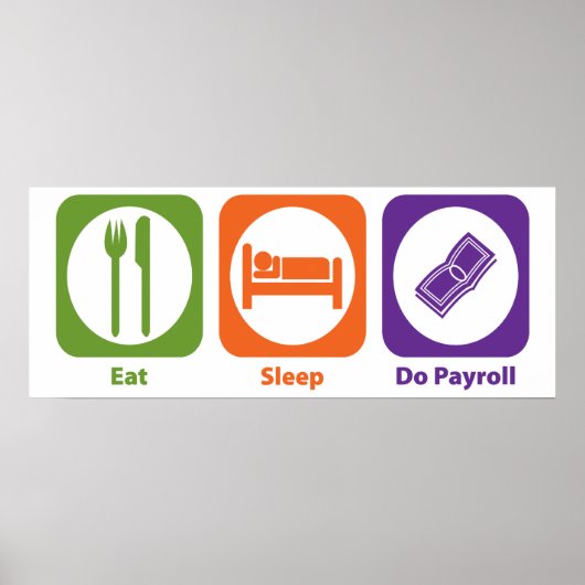Eat Sleep Do Payroll Poster (Voorkant)
