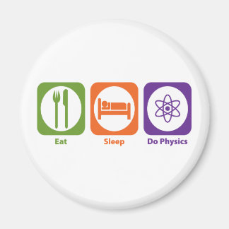 Eat Sleep Do Physics Magneet