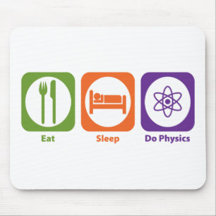 Eat Sleep Do Physics Muismat