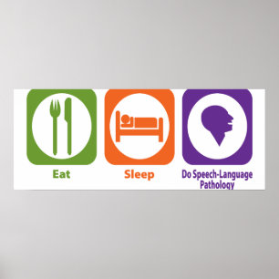 Eat Sleep Do Speech Language Pathology Poster