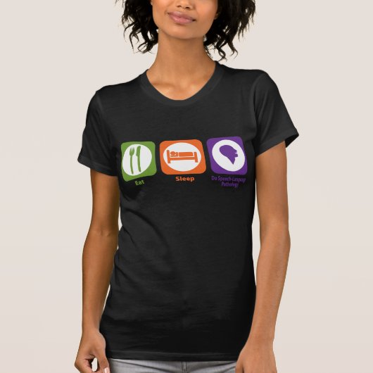 Eat Sleep Do Speech Language Pathology T-shirt (Voorkant)