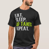 Eat Sleep Do Taxes Accountant Funny Accounting GIF T-shirt (Voorkant)