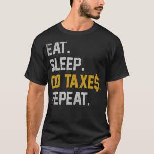 Eat Sleep Do Taxes Herhalen Funny Accountant Gift T-shirt